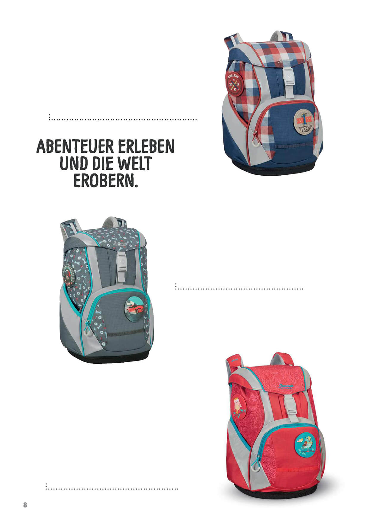 Viel Platz für eigene Interessen - Abenteuer erleben und die Welt erobern.